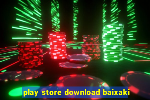 play store download baixaki